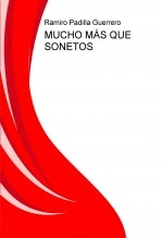 Libro MUCHO MÁS QUE SONETOS, autor Ramiro Padilla Guerrero Libro MUCHO MÁS QUE SONETOS, autor Ramiro Padilla Guerrero