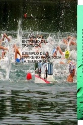 Libro GUÍA PARA EL ENTRENO DEL TRIATLÓN., autor Margarita de miguel Simó Libro GUÍA PARA EL ENTRENO DEL TRIATLÓN., autor Margarita de miguel Simó