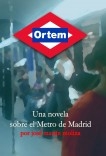 Ortem. Una novela sobre el Metro de Madrid. Ortem. Una novela sobre el Metro de Madrid.