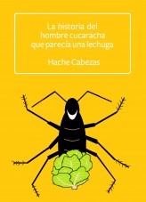 Libro El Hombre Cucaracha (aperitivo), autor hachecabezas Libro El Hombre Cucaracha (aperitivo), autor hachecabezas