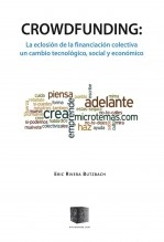 Libro Crowdfunding: La eclosión de la financiación colectiva, un cambio tecnológico, social y económico (Edición impresa), autor microtemas Libro Crowdfunding: La eclosión de la financiación colectiva, un cambio tecnológico, social y económico (Edición impresa), autor microtemas