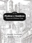 Piedras y Sombras. Plazas de la Habana Vieja Piedras y Sombras. Plazas de la Habana Vieja