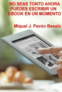 No seas tonto ahora puedes escribir un ebook en un momento