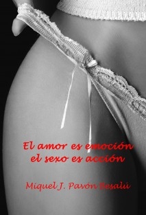 El amor es emoción, el sexo es acción