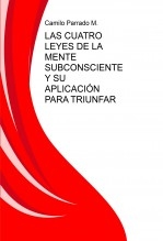 LAS CUATRO LEYES DE LA MENTE SUBCONSCIENTE Y SU APLICACIÓN PARA TRIUNFAR