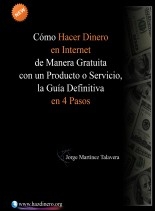 Cómo Hacer Dinero en Internet de Manera Gratuita con un Producto o Servicio, la Guía Definitiva en 4 Pasos