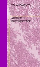 Libro ADOLFO EL SUPERDOTADO, autor bracololita Libro ADOLFO EL SUPERDOTADO, autor bracololita