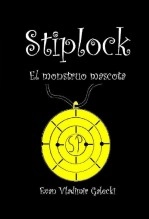 Libro Stiplock, El Monstruo Mascota, autor Evan Vladimir Galecki Towsed Libro Stiplock, El Monstruo Mascota, autor Evan Vladimir Galecki Towsed