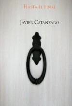 Libro Hasta el final, autor Javier Catanzaro Libro Hasta el final, autor Javier Catanzaro