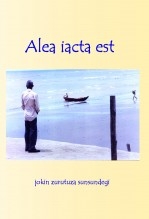 Libro ALEA IACTA EST, autor Zurutuza, Jokin