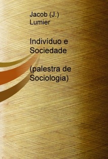 Linhas básicas ao estudo sociológico de Indivíduo e Sociedade: As Ambiguidades Dialéticas (Palestra de Sociologia)