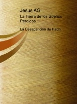 Libro La Tierra de los Sueños Perdidos - La Desaparacion de Hacho, autor jesusg Libro La Tierra de los Sueños Perdidos - La Desaparacion de Hacho, autor jesusg