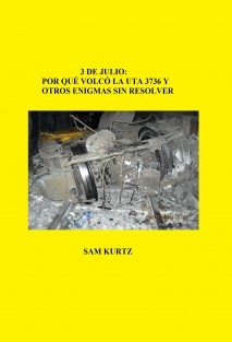 3 de julio: Por qué volcó la UTA 3736 y otros enigmas sin resolver