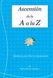 Ascensión de la A a la Z. Sabiduría para Vivir tu Iluminación