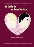 La Caída de un Amor Perfecto