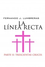LA LÍNEA RECTA II: 300 CRUCES