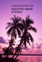Libro NUESTRO AMOR ETERNO, autor kazuhiko Libro NUESTRO AMOR ETERNO, autor kazuhiko