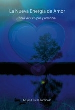 La Nueva Energía de Amor para vivir en paz y armonía La Nueva Energía de Amor para vivir en paz y armonía