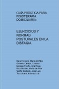 GUÍA PRÁCTICA PARA FISIOTERAPIA DOMICILIARIA: EJERCICIOS Y NORMAS POSTURALES EN LA DISFAGIA