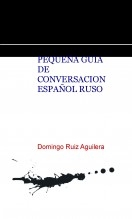 PEQUEÑA GUIA DE CONVERSACION ESPAÑOL RUSO
