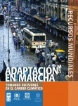 Recursos mundiales: Adaptación en marcha Tomando decisiones en el cambio climático Recursos mundiales: Adaptación en marcha Tomando decisiones en el cambio climático