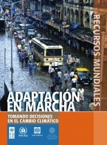Recursos mundiales: Adaptación en marcha Tomando decisiones en el cambio climático Recursos mundiales: Adaptación en marcha Tomando decisiones en el cambio climático
