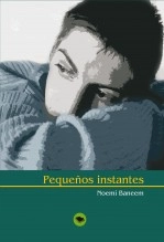Libro Pequeños instantes, autor noemibaneem Libro Pequeños instantes, autor noemibaneem
