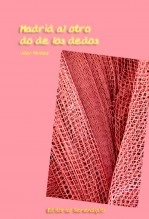 Libro Madrid al otro lado de los dedos, autor Juan Peláez Gómez Libro Madrid al otro lado de los dedos, autor Juan Peláez Gómez