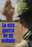 La otra guerra de un soldado La otra guerra de un soldado