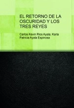 Libro EL RETORNO DE LA OSCURIDAD Y LOS TRES REYES, autor devilman221 Libro EL RETORNO DE LA OSCURIDAD Y LOS TRES REYES, autor devilman221