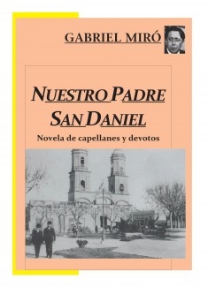 Nuestro Padre San Daniel: novela de capellanes y devotos