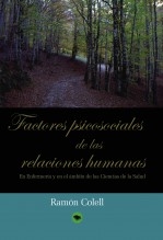 FACTORES PSICOSOCIALES DE LAS RELACIONES HUMANAS. En Enfermería y en el ámbito de las Ciencias de la Salud