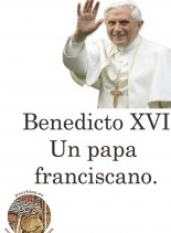 Benedicto XVI, un papa franciscano.