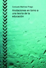 Libro Anotaciones en torno a una teoría de la educación, autor Consuelo Martínez Priego Libro Anotaciones en torno a una teoría de la educación, autor Consuelo Martínez Priego