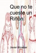 Libro Que no te cueste un riñón, autor almenarx Libro Que no te cueste un riñón, autor almenarx