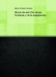 Muros de sed (De raíces, fronteras y otros espejismos) Muros de sed (De raíces, fronteras y otros espejismos)