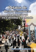 Relatos de hechos económicos que impactaron en colombia y el mundo Relatos de hechos económicos que impactaron en colombia y el mundo