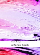 Libro Menfistofaxio derretido, autor Dante Benegas Libro Menfistofaxio derretido, autor Dante Benegas