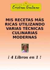 Mis recetas más ricas utlizando varias técnicas culinarias modernas