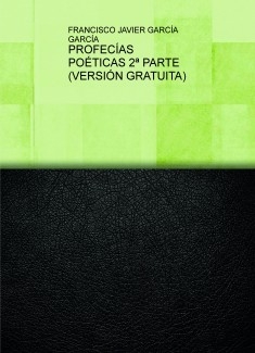 PROFECÍAS POÉTICAS 2ª PARTE (VERSIÓN GRATUITA)