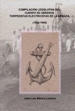 Libro COMPILACIÓN LEGISLATIVA DEL CUERPO DE OBREROS TORPEDISTAS-ELECTRICISTAS DE LA ARMADA (1885-1940), autor jlblanco