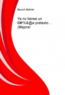 Ya no tienes un ©#!%&@ø pretexto… ¡Mejora!