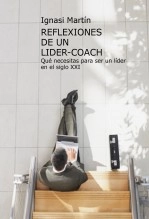 Libro Reflexiones de un Líder-coach, autor ignasimartin Libro Reflexiones de un Líder-coach, autor ignasimartin
