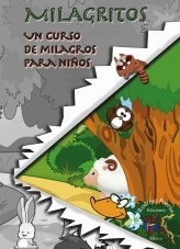Milagritos, Un Curso de Milagros para Niños Milagritos, Un Curso de Milagros para Niños