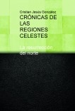 CRÓNICAS DE LAS REGIONES CELESTES La resurrección del norte