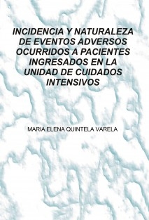 INCIDENCIA Y NATURALEZA DE EVENTOS ADVERSOS OCURRIDOS A PACIENTES INGRESADOS EN LA UNIDAD DE CUIDADOS INTENSIVOS