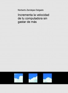 Incrementa la velocidad de tu computadora sin gastar de más
