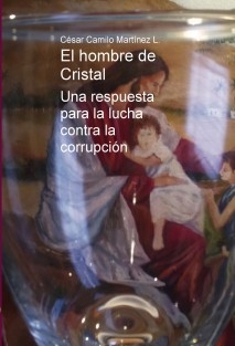 El hombre de Cristal - Una respuesta para la lucha contra la corrupción