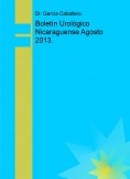 Boletín Urológico Nicaraguense Agosto 2013.
