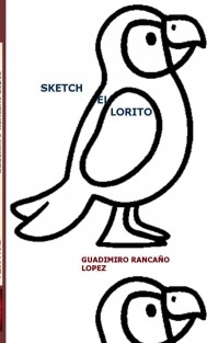 SKETCH: EL LORITO